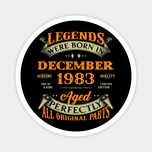 Legends Were Born In December 1983 40 Years Old 40th Birthday Gift Magnet by Kontjo